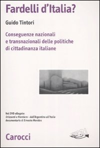 Fardelli d'Italia? Conseguenze nazionali e transnazionali delle politiche di cittadinanza italiane. Con DVD Scarica PDF EPUB
