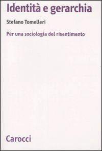 Identità e gerarchia. Per una sociologia del risentimento Scarica PDF EPUB
