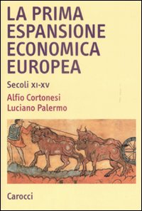 La prima espansione economica europea. Secoli XI-XV Scarica PDF EPUB
