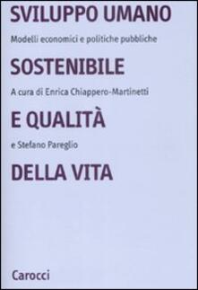 Sviluppo umano sostenibile e qualità della vita. Modelli economici e politiche pubbliche.pdf