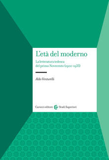 L età del moderno. La letteratura tedesca del primo Novecento (1900-1933).pdf