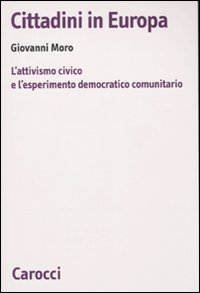 Cittadini in Europa. L'attivismo civico e l'esperimento democratico comunitario Scarica PDF EPUB
