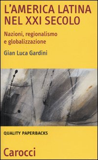 L' America Latina nel XXI secolo. Nazioni, regionalismo e globalizzazione