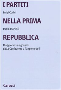 Image of I partiti nella prima Repubblica. Maggioranze e governi dalla Costituente a tangentopoli