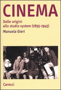 Cinema. Dalle origini allo studio system (1895-1945) Scarica PDF EPUB
