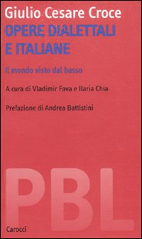 Opere dialettali e italiane. Il mondo visto dal basso