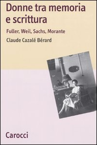 Donne tra memoria e scrittura. Fuller, Weil, Sachs, Morante Scarica PDF EPUB
