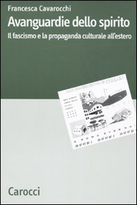 Avanguardie dello spirito. Il fascismo e la propaganda culturale all'estero Scarica PDF EPUB
