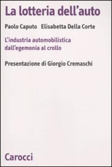 La lotteria dellauto. Lindustria automobilistica dallegemonia al crollo.pdf