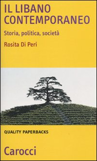 Il Libano contemporaneo. Storia, politica, società