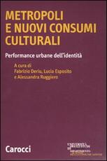Libro Metropoli e nuovi consumi culturali. Performance urbane dell'identità