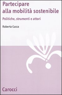 La mobilità sostenibile. Politiche, strumenti e attori Scarica PDF EPUB
