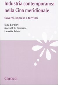 Industria contemporanea nella Cina meridionale. Governi, imprese e territori Scarica PDF EPUB
