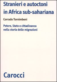 Stranieri e autoctoni in Africa sub-sahariana. Potere, Stato e cittadinanza nella storia delle migrazioni Scarica PDF EPUB
