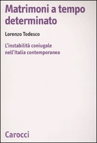 Matrimoni a tempo determinato. L'instabilità coniugale nell'Italia contemporanea Scarica PDF EPUB
