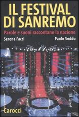 Libro Il festival di Sanremo. Parole e suoni raccontano la nazione Serena Facci Paolo Soddu Matteo Piloni
