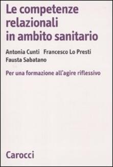 Le competenze relazionali in ambito sanitario. Per una formazione allagire riflessivo.pdf