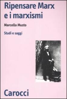 Ripensare Marx e i marxismi. Studi e saggi.pdf