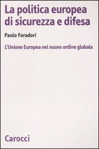 La politica europea di sicurezza e difesa. L'Unione Europea nel nuovo ordine globale Scarica PDF EPUB
