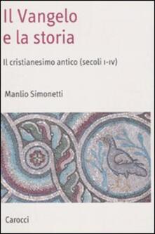 Il Vangelo e la storia. Il cristianesimo antico (secoli I-IV).pdf