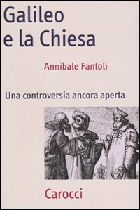 Galileo e la Chiesa. Una controversia ancora aperta Scarica PDF EPUB
