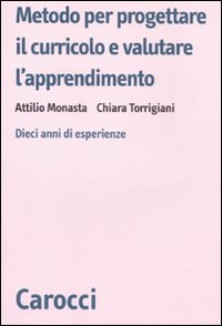 Metodo per progettare il curricolo e valutare l'apprendimento. Dieci anni di esperienze Scarica PDF EPUB
