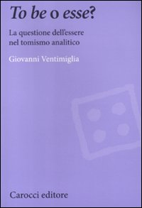 To be o esse? La questione dell'essere nel tomismo analitico Scarica PDF EPUB
