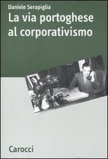 Libro La via portoghese al corporativismo Daniele Serapiglia