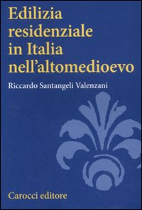 Edilizia residenziale in Italia nell'altomedioevo Scarica PDF EPUB
