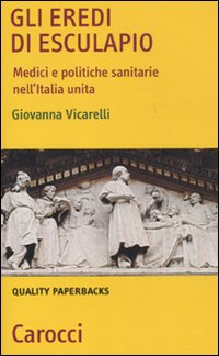 Gli eredi di Esculapio. Medici e politiche sanitarie nell'Italia unita Scarica PDF EPUB
