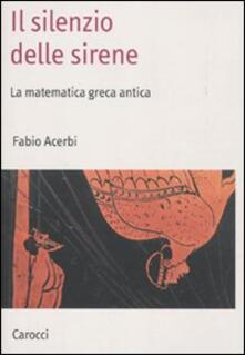 Il silenzio delle sirene. La matematica greca antica.pdf
