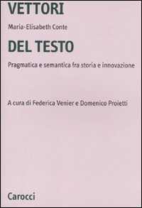 Vettori del testo. Pragmatica e semantica tra storia e innovazione