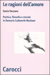 Le ragioni dell'amore. Poetica, filosofia e morale in Damaris Cudworth Masham Scarica PDF EPUB
