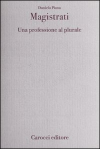 Magistrati. Una professione al plurale