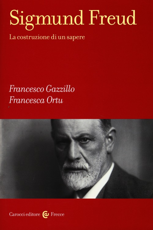 Sigmund Freud. La costruzione di un sapere Scarica PDF EPUB
