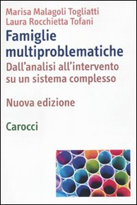 Famiglie multiproblematiche. Dall'analisi all'intervento su un sistema complesso Scarica PDF EPUB
