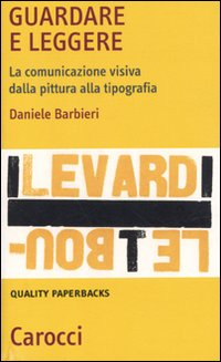 Guardare e leggere. La comunicazione visiva dalla pittura alla tipografia Scarica PDF EPUB
