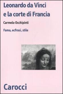 Leonardo da Vinci e la corte di Francesco I di Francia. Fama, ecfrasi, stile.pdf