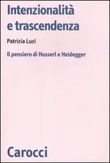Libro Intenzionalità e trascendenza. Il pensiero di Husserl e Heidegger Patrizia Luzi