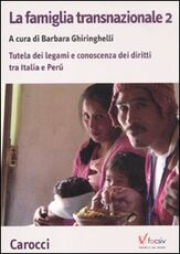 Libro La famiglia transnazionale. Con CD-ROM. Vol. 2: Tutela dei legami e conoscenza dei diritti tra Italia e Perù.