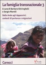 Libro La famiglia transnazionale. Vol. 3: Dalle Ande e Appennini: contesti di partenza e migrazioni.