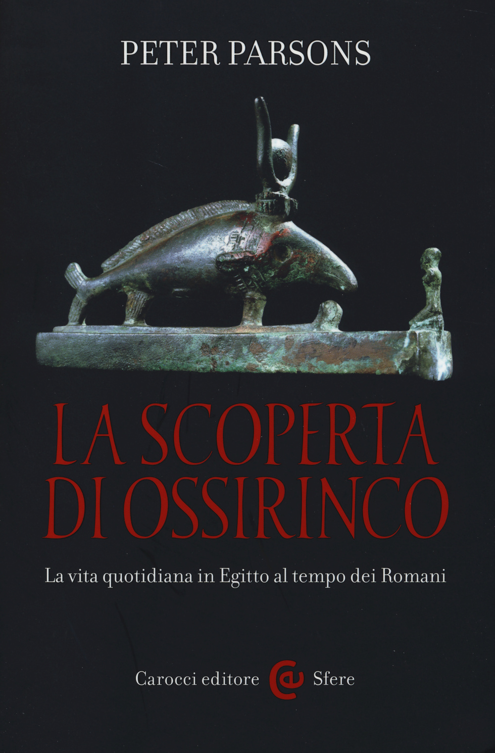 La scoperta di Ossirinco. La vita quotidiana in Egitto al tempo dei romani Scarica PDF EPUB
