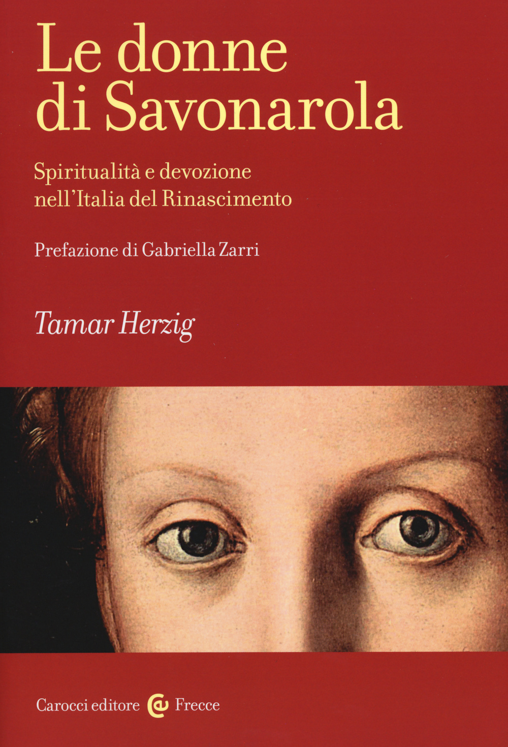 Le donne di Savonarola. Spiritualità e devozione nell'Italia del Rinascimento Scarica PDF EPUB
