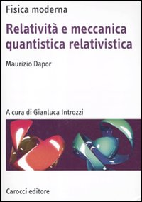Image of Relatività e meccanica quantistica relativistica