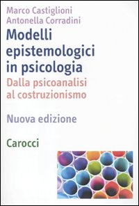 Modelli epistemologici in psicologia. Dalla psicoanalisi al costruzionismo Scarica PDF EPUB
