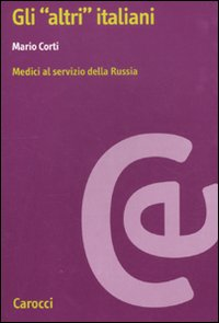 Gli «altri» Italiani. Medici al servizio della Russia Scarica PDF EPUB
