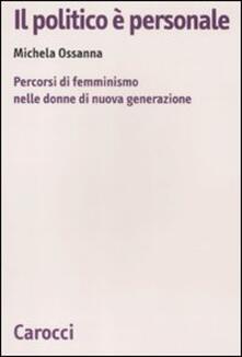 Il politico è personale. Percorsi di femminismo nelle donne di nuova generazione.pdf