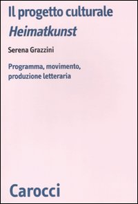 Il progetto culturale Heimatkunst. Programma, movimento, produzione letteraria