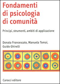 Fondamenti di psicologia di comunità. Principi, strumenti, ambiti di applicazione Scarica PDF EPUB
