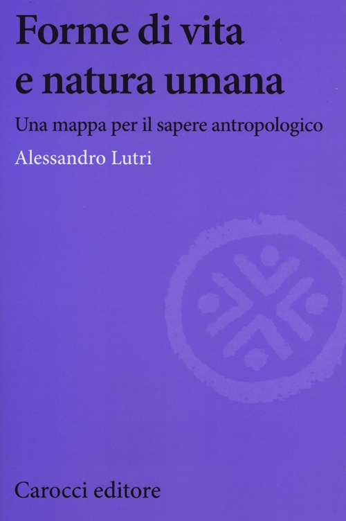 Forme di vita e natura umana. Una mappa per il sapere antropologico Scarica PDF EPUB
